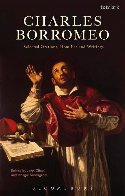 Borromeo, Charles | Charles borromeo : Selected orations, homilies and writings