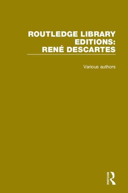 Routledge library editions : Rene descartes