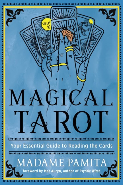Madame Pamita | Magical Tarot : Your Essential Guide to Reading the Cards