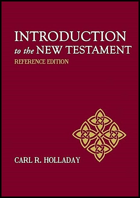 Holladay, Carl R. | Introduction to the new testament - reference edition : Reference edition