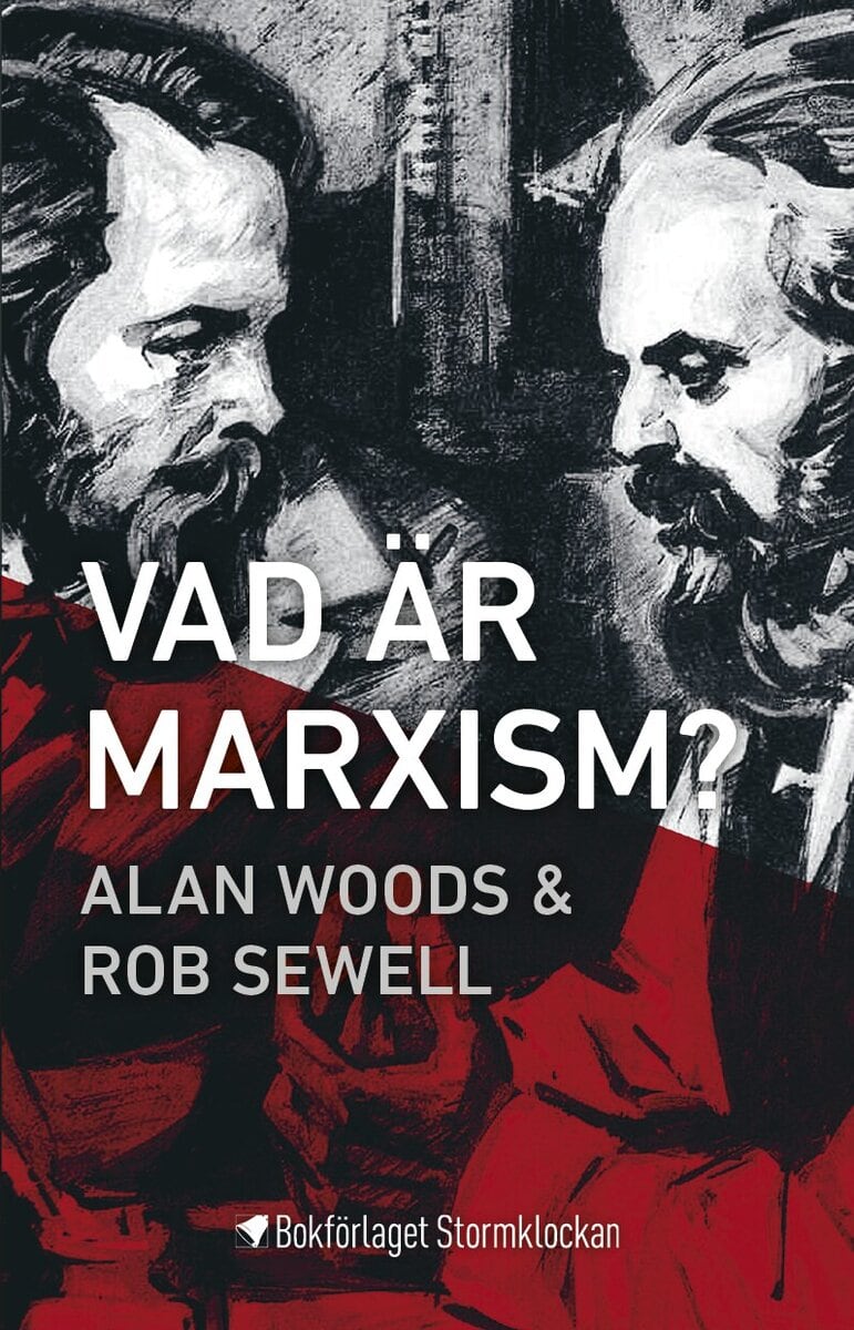 Woods, Alan | Sewell, Rob | Vad är marxism?
