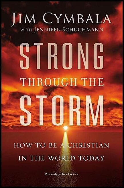 Cymbala, Jim | Strong through the storm - how to be a christian in the world today : How to be a christian in the world ...