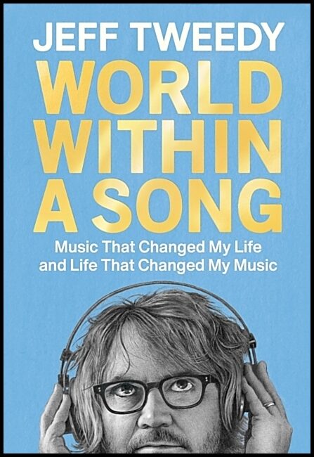 Tweedy, Jeff | World Within a Song