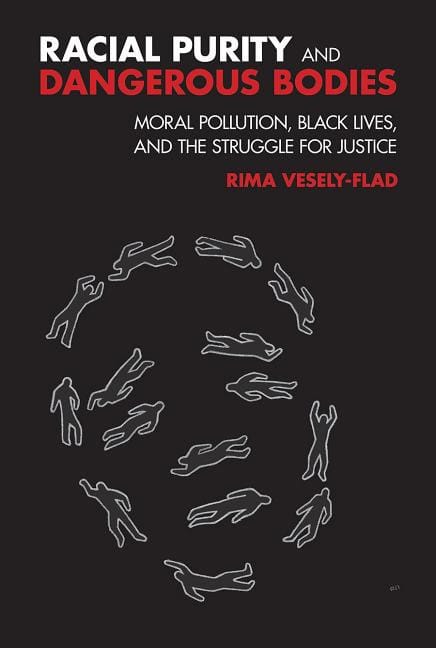 Racial purity and dangerous bodies : Moral pollution, black lives, and the