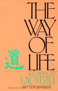 Bynner, Witter | The Way of Life, According to Lau Tzu