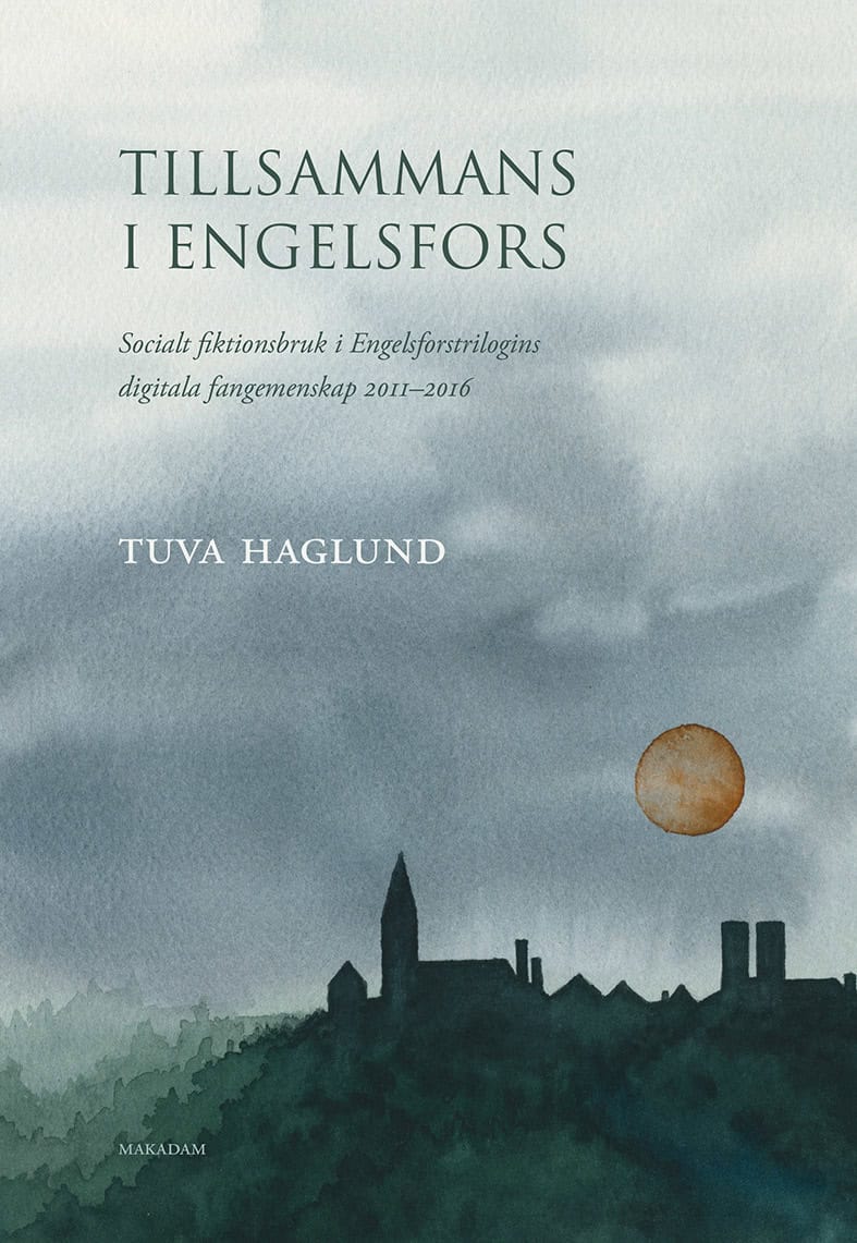 Haglund, Tuva | Tillsammans i Engelsfors : Socialt fiktionsbruk i Engelsforstrilogins digitala fangemenskap 2011–2016