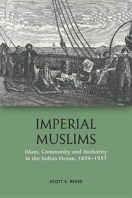 Reese, Scott S. [red.] | Imperial muslims : Islam, community and authority in the indian ocean, 1839