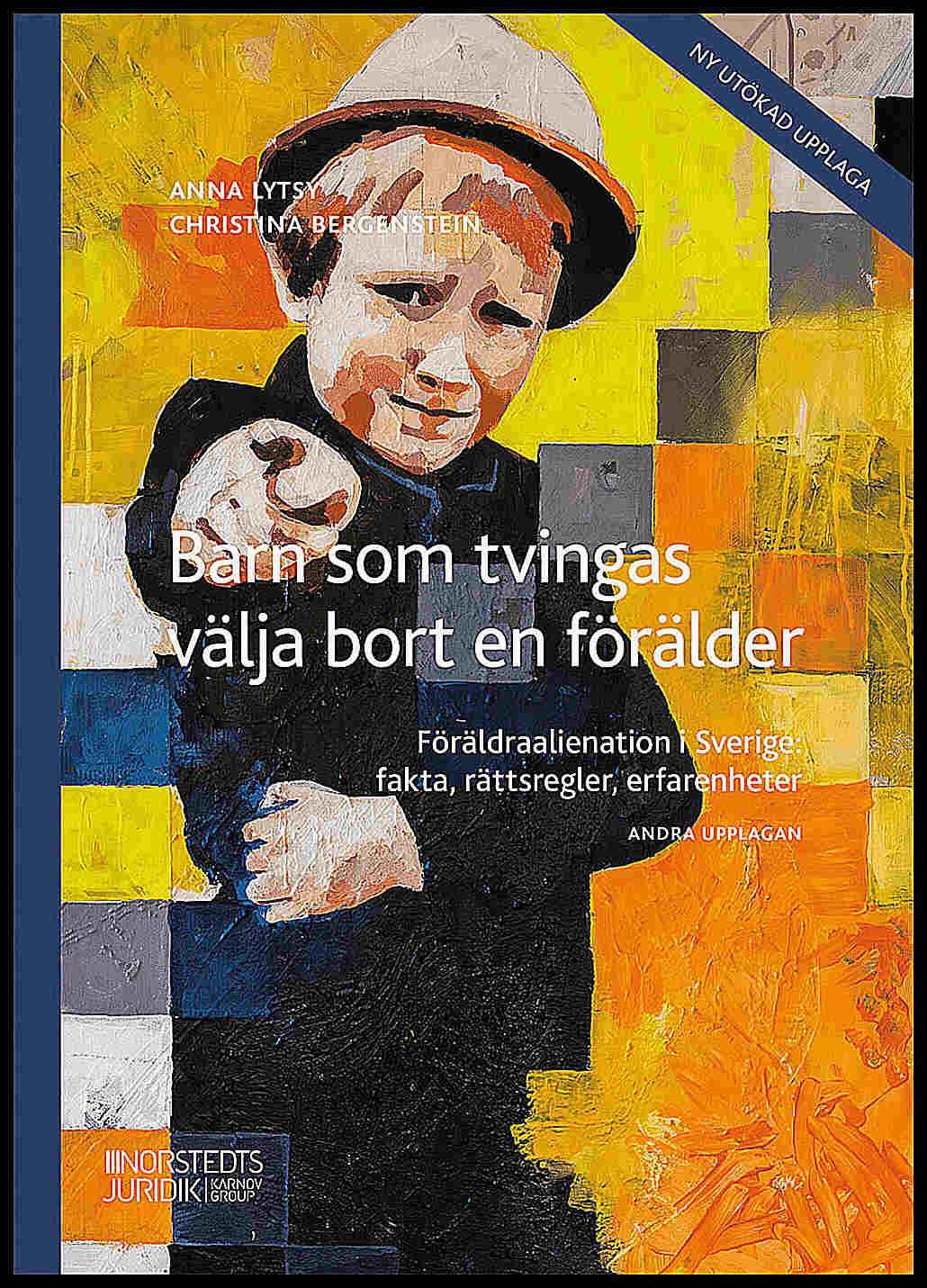 Lytsy, Anna | Bergenstein, Christina | Barn som tvingas välja bort en förälder : Föräldraalienation i Sverige: fak