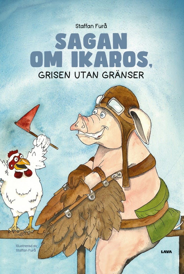 Furå, Staffan | Sagan om Ikaros : Grisen utan gränser