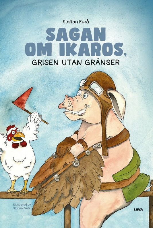 Furå, Staffan | Sagan om Ikaros : Grisen utan gränser