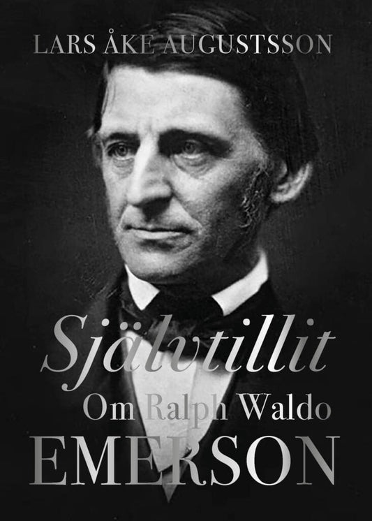 Augustsson, Lars-Åke | Självtillit. Om Ralph Waldo Emerson