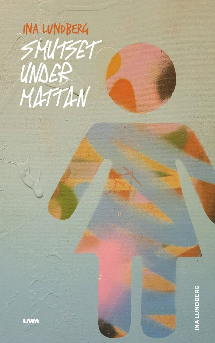 Lundberg, Ina | Smutset under mattan