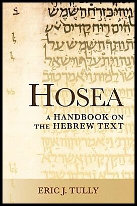 Tully, Eric J. | Hosea - a handbook on the hebrew text : A handbook on the hebrew text