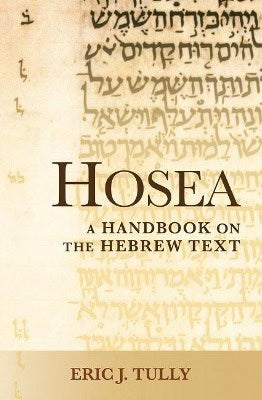 Tully, Eric J. | Hosea : A handbook on the hebrew text