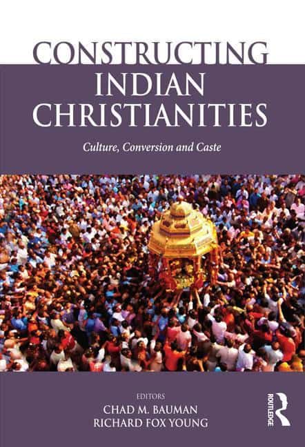 Young, Richard Fox [red.] | Constructing indian christianities : Culture, conversion and caste