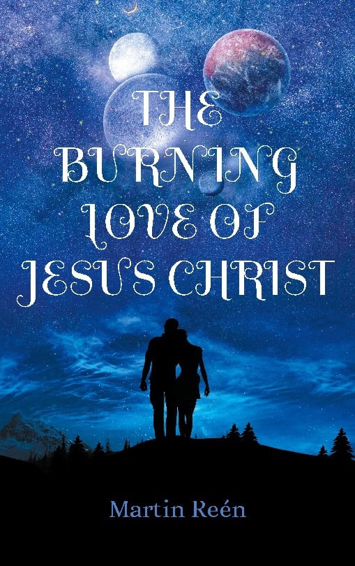 Reén, Martin | The burning love of Jesus Christ : Growing In Our Bridal Identity