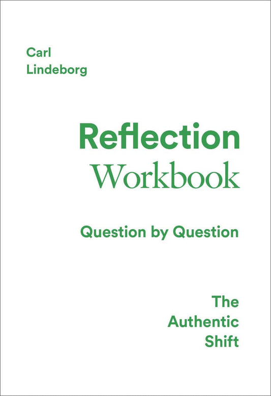 Lindeborg, Carl | The authentic shift : Reflection Workbook