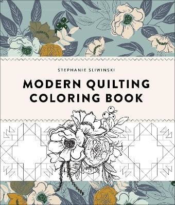Sliwinski, Stephanie | Modern Quilting Coloring Book