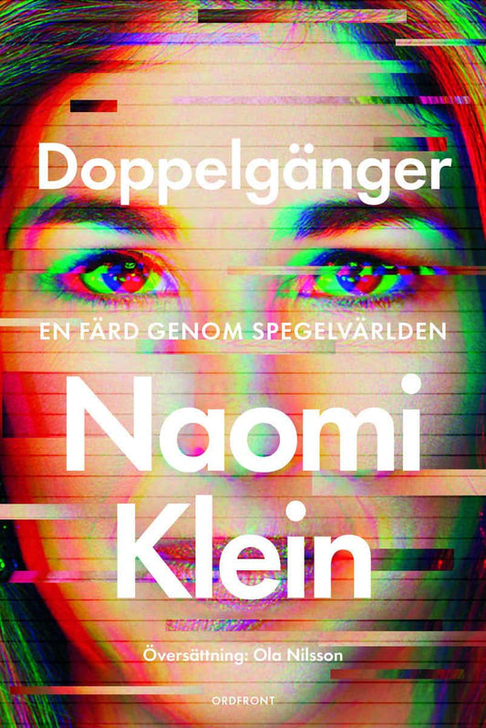 Klein, Naomi | Doppelgänger : En färd genom spegelvärlden
