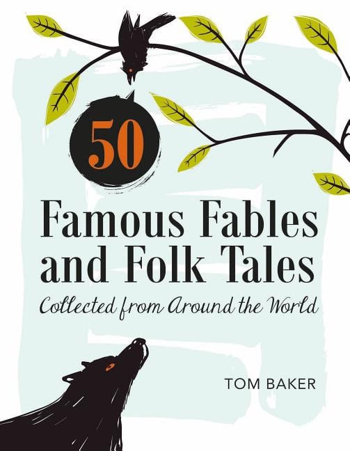Baker, Tom | 50 famous fables and folk tales : Collected from around the world