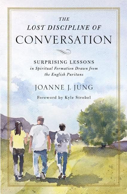 Jung, Joanne J. | Lost discipline of conversation : Surprising lessons in spiritual formation