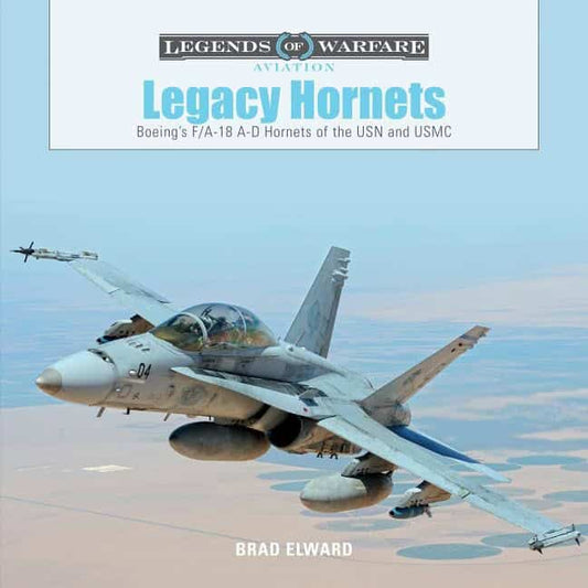 Elward, Brad | Legacy hornets : Boeings f/a-18 a-d hornets of the usn and usmc