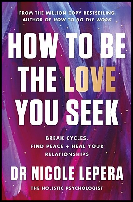 LePera, Nicole | How to Be the Love You Seek