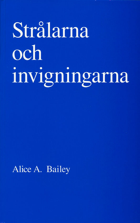 Bailey, Alice A. | Strålarna och invigningarna