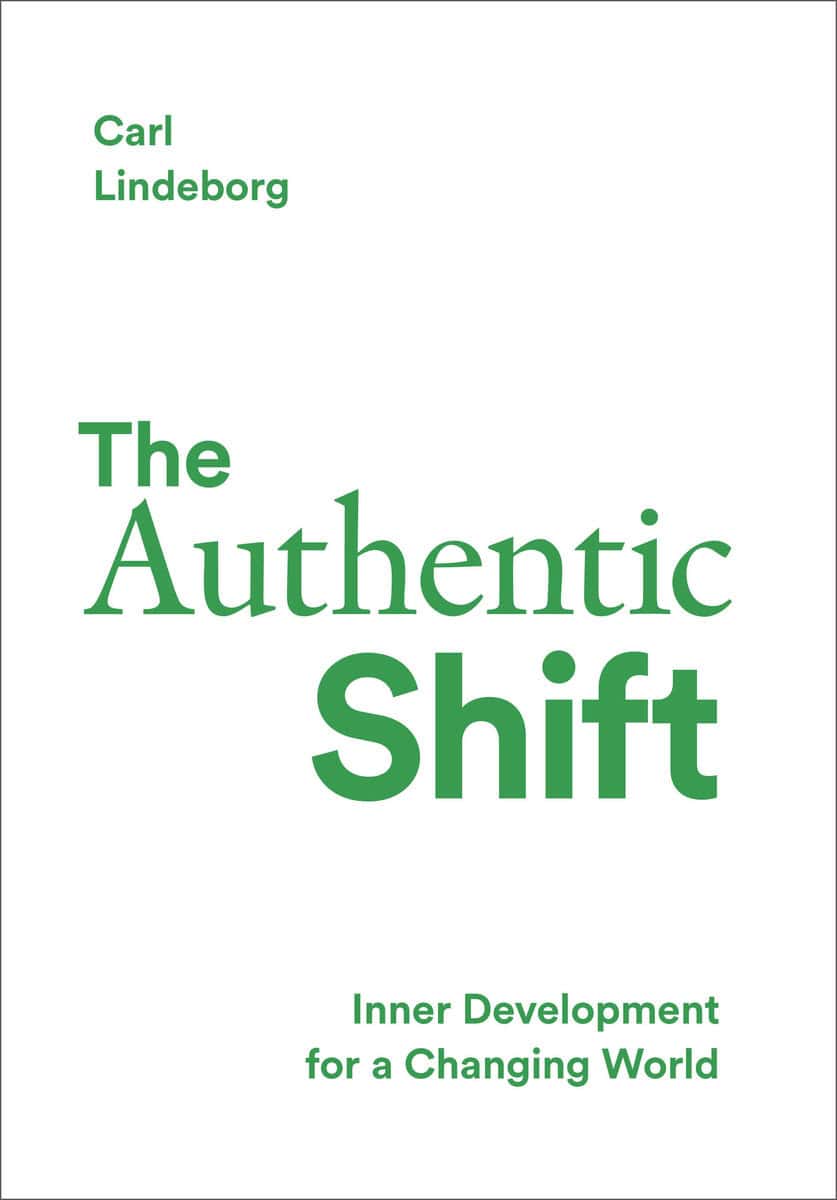 Lindeborg, Carl | The authentic shift : Inner development for a changing world