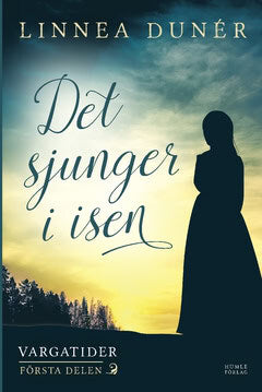 Dunér, Linnea | Det sjunger i isen