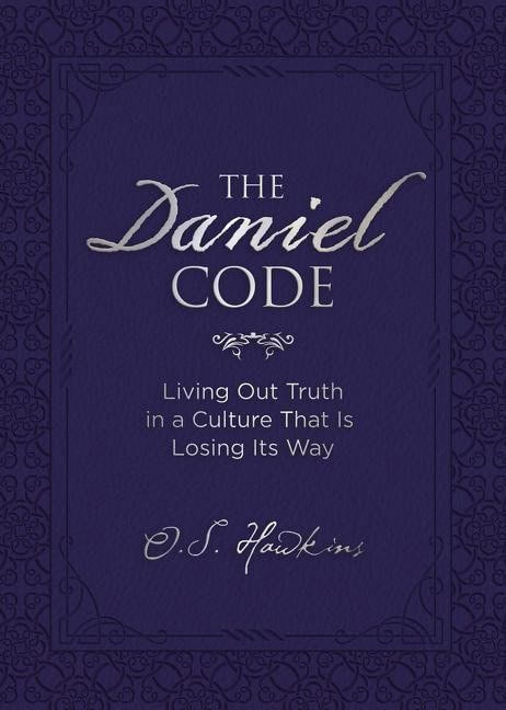 Hawkins, O. S. | Daniel code : Living out truth in a culture that is losing its way