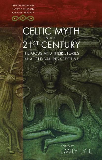 Lyle, Emily [red.] | Celtic myth in the 21st century : The gods and their stories in a global pe