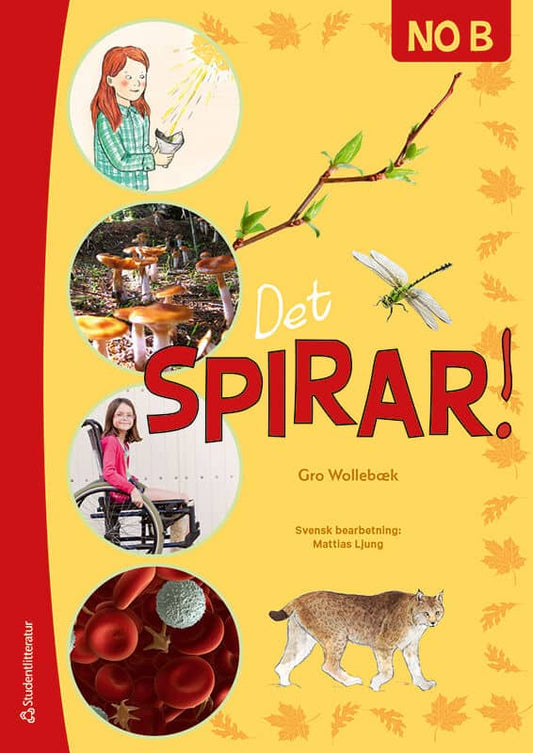 Wollebæk, Gro | Det spirar! NO B : Skogen,  havet,  bondgården,  svampar,  småkryp,  odling,  kroppen m.fl.