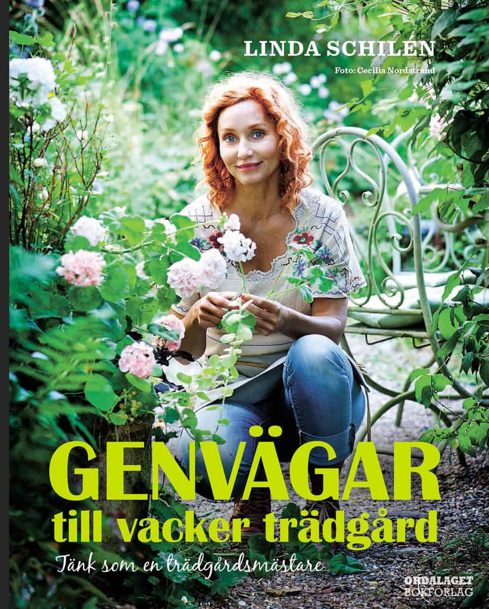 Schilén, Linda | Broomé, Elisabet | Genvägar till vacker trädgård : Tänk som en trädgårdsmästare
