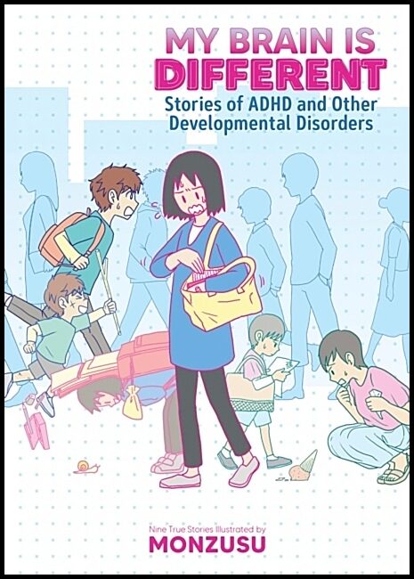 Monnzusu | My Brain is Different : Stories of ADHD and Other Developmental Disorders