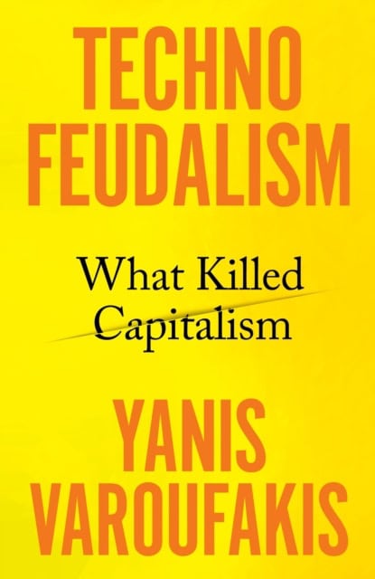 Varoufakis, Yanis | Technofeudalism
