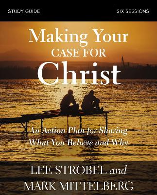 Mittelberg, Mark | Making your case for christ study guide : An action plan for sharing what y