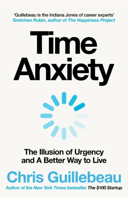 Guillebeau, Chris | Time Anxiety