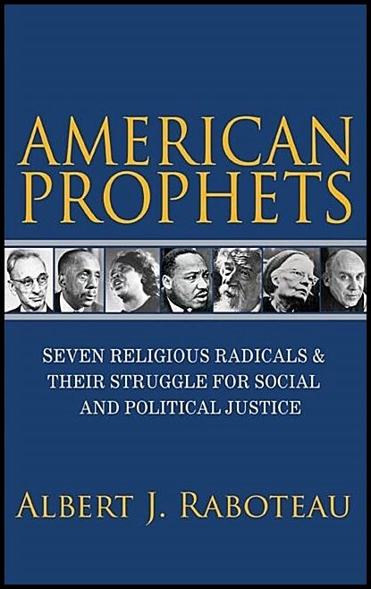 Raboteau, Albert J. | American prophets - seven religious radicals and their struggle for social : Seven religious radic...