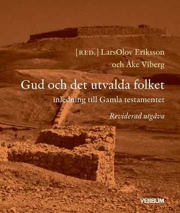 Eriksson, LarsOlov | Viberg, Åke [red.] | Gud och det utvalda folket : Inledning till Gamla testamentet