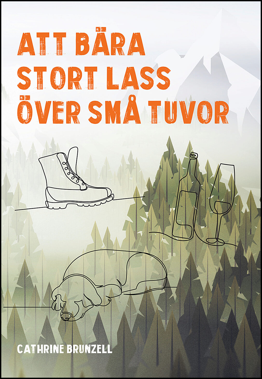 Brunzell, Cathrine | Att bära stort lass över små tuvor