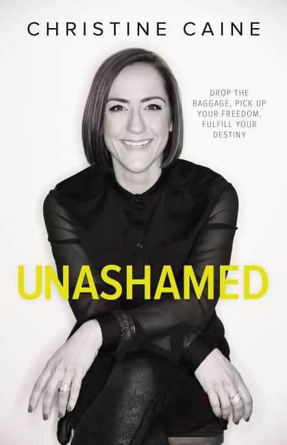 Caine, Christine | Unashamed : Drop the baggage, pick up your freedom, fulfill your destiny