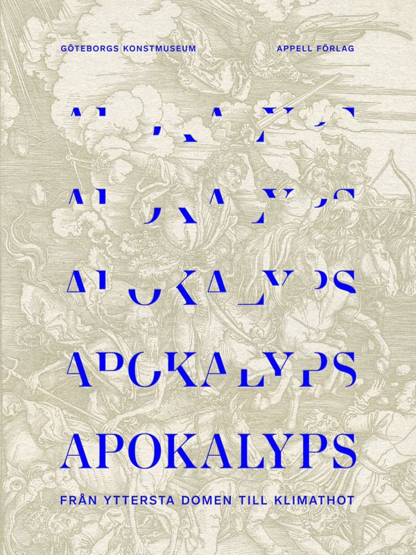 Arvidsson, Kristoffer [red.] | Apokalyps : Från yttersta domen till klimathot