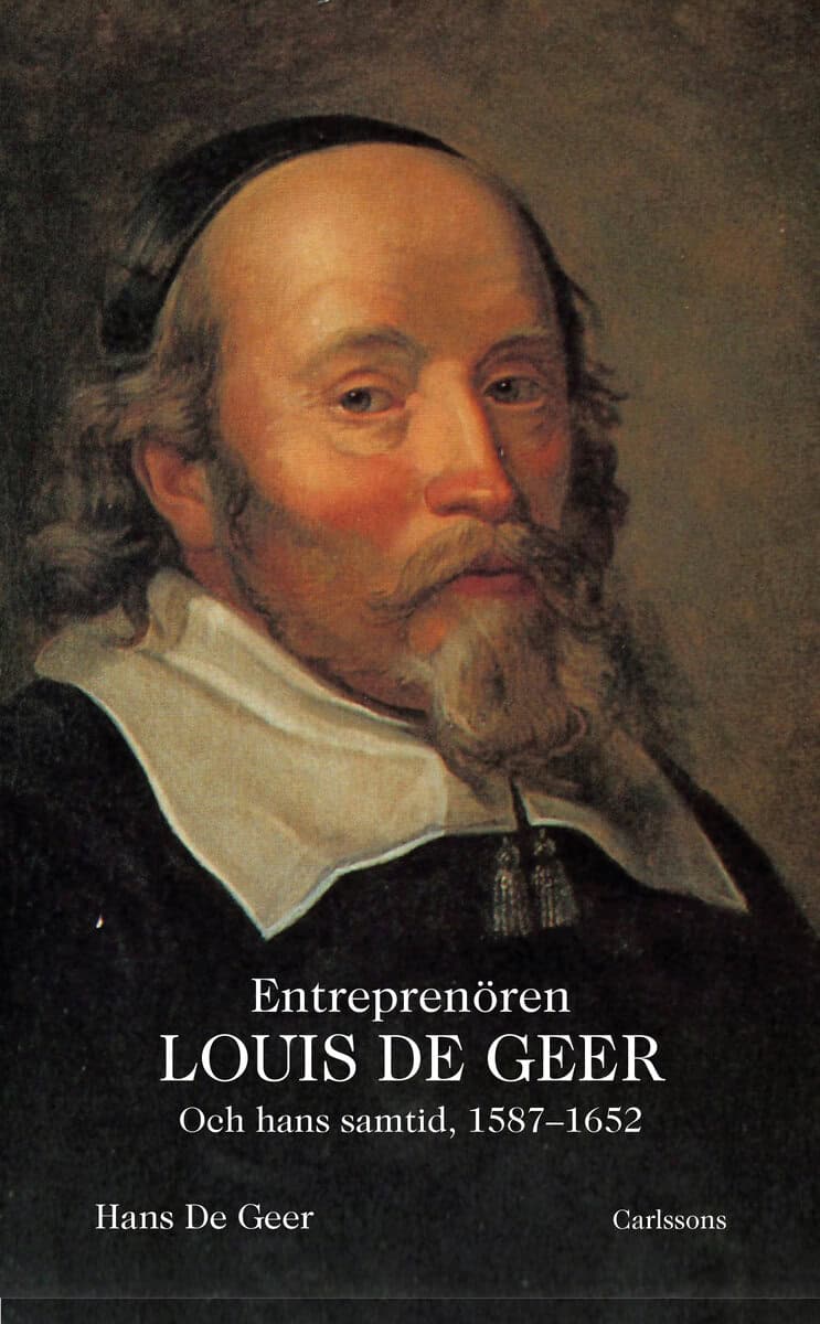 De Geer, Hans | Entreprenören Louis De Geer och hans samtid, 1587-1652