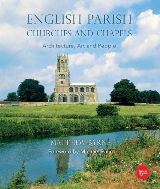 Byrne, Matthew | English parish churches and chapels : Art, architecture and people