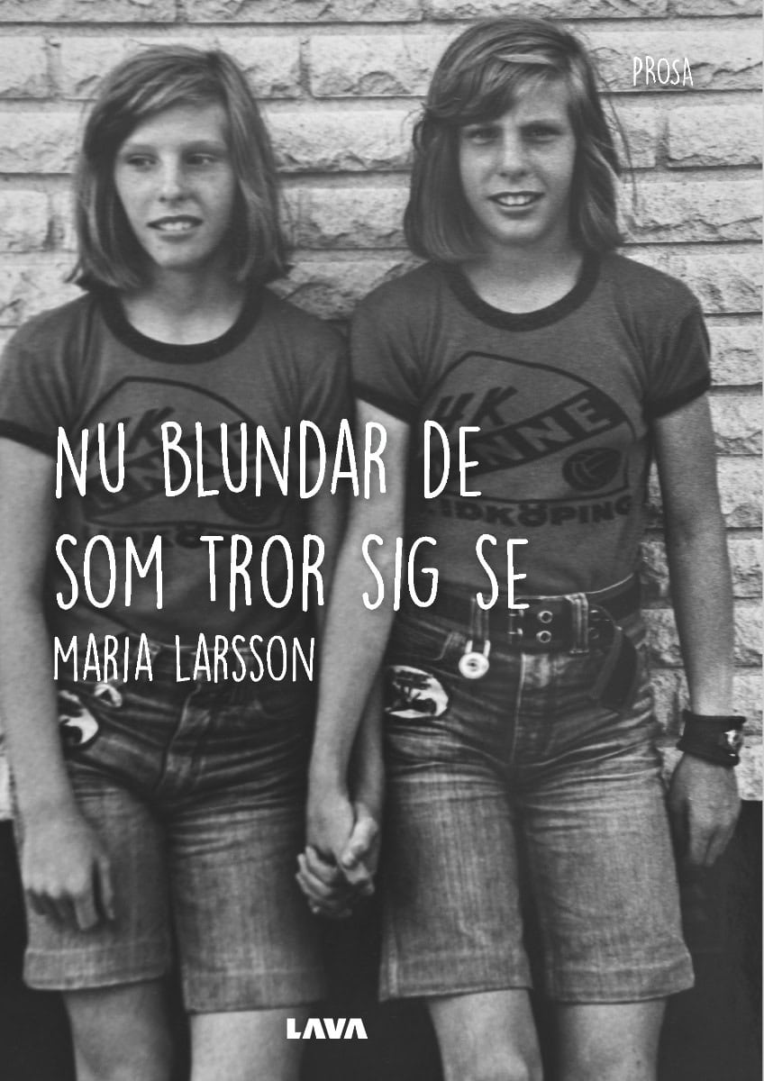 Larsson, Maria | Nu blundar de som tror sig se