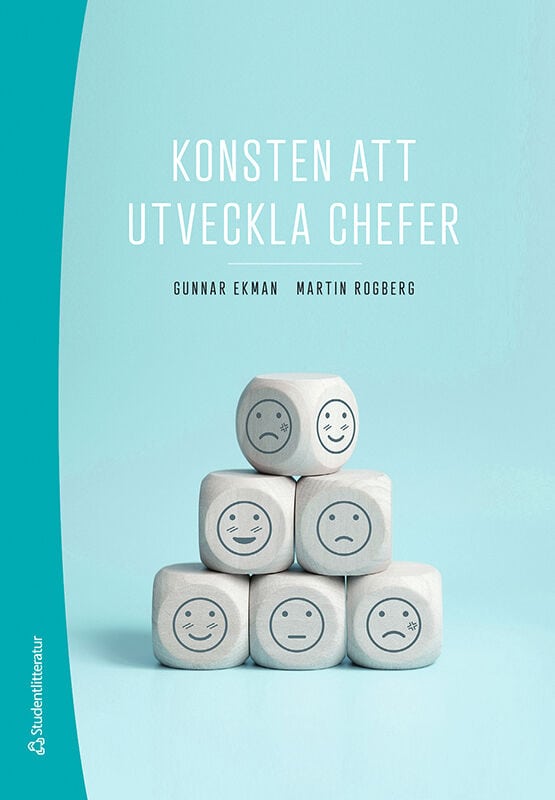 Ekman, Gunnar | Rogberg, Martin | Konsten att utveckla chefer