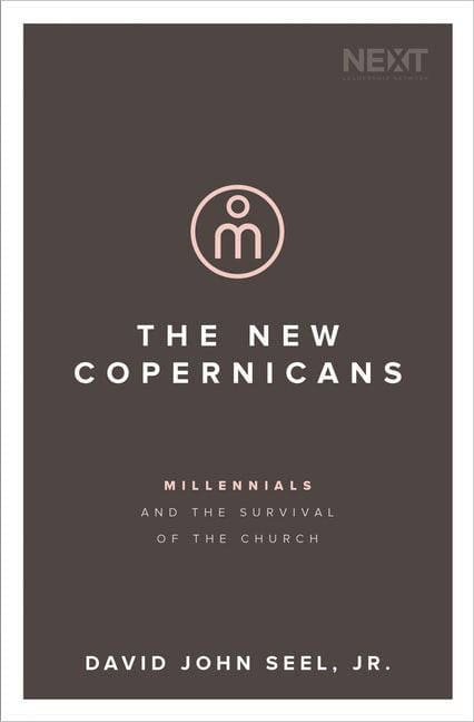 Seel, John | New copernicans : Millennials and the survival of the church