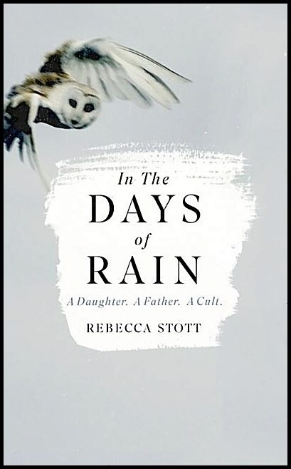 Stott, Rebecca | In the days of rain : Winner of the 2017 costa biography award