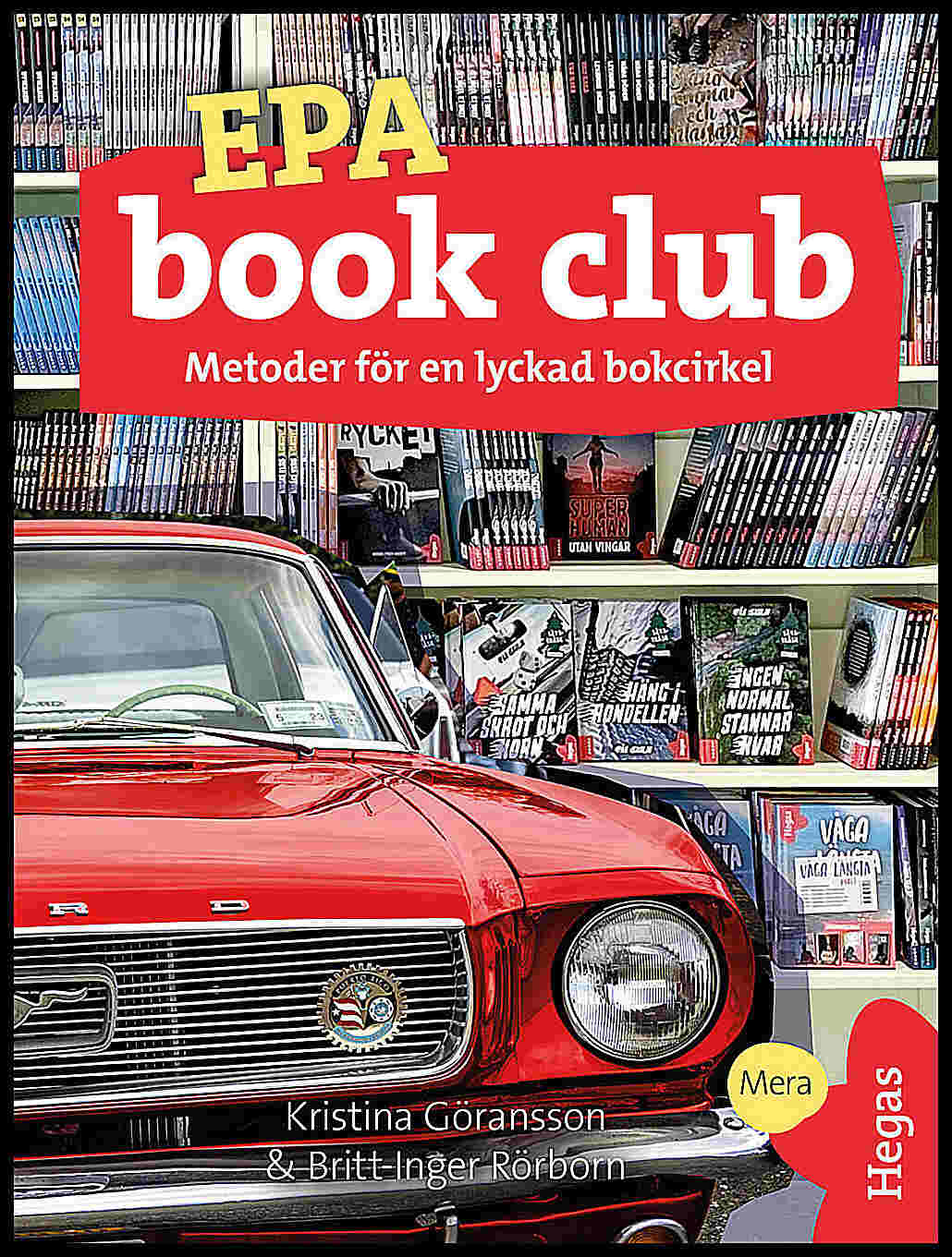 Göransson, Kristina | Rörborn, Britt-Inger | Epa book club : Metoder för en lyckad bokcirkel